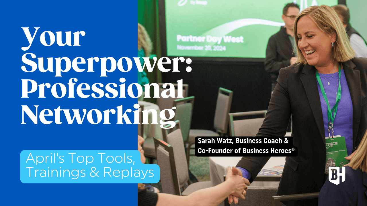 This April, our focus at Business Heroes® was clear: networking isn't just something you do—it's a superpower you can build. Here are the resources you need.